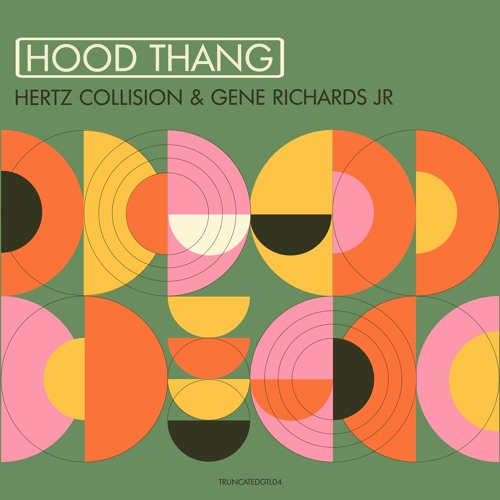 Hertz Collision & Gene Richards Jr - Hood Thang [TRUNCATEDGTL04]